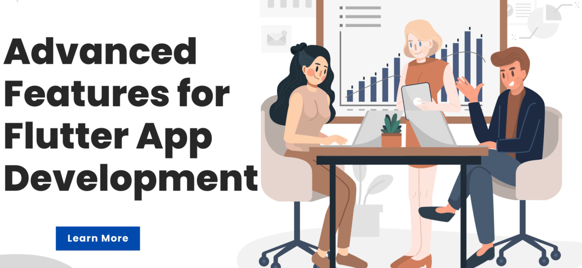 Advanced Features for Flutter App Development