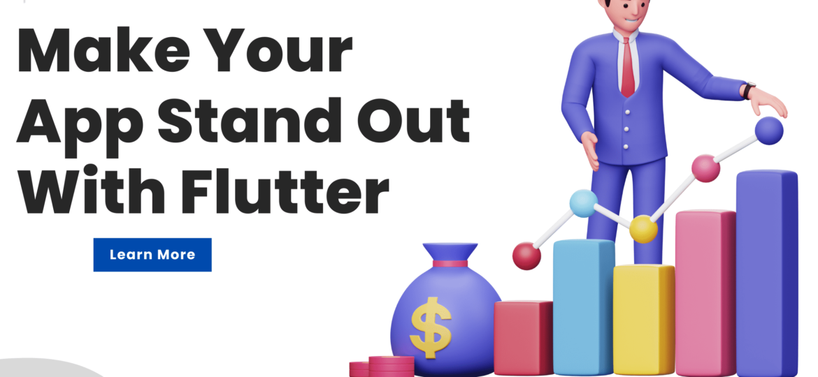 How to Make Your App Stand Out With Flutter