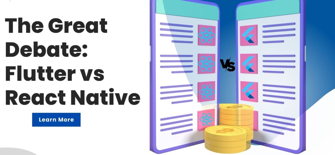 The Great Debate Flutter vs React Native